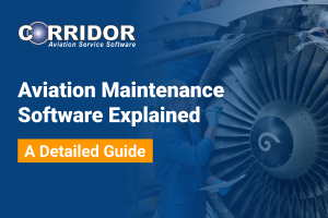 Aviation Maintenance Software Explained: A Detailed Guide