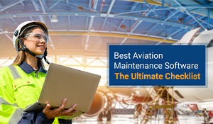 Best Aviation Maintenance Software: The Ultimate Checklist